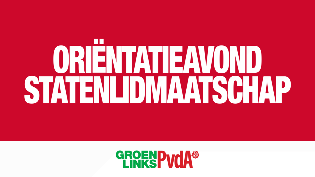 Oriëntatieavond Statenlidmaatschap