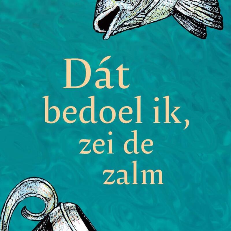 Dat bedoel ik, zei de zalm